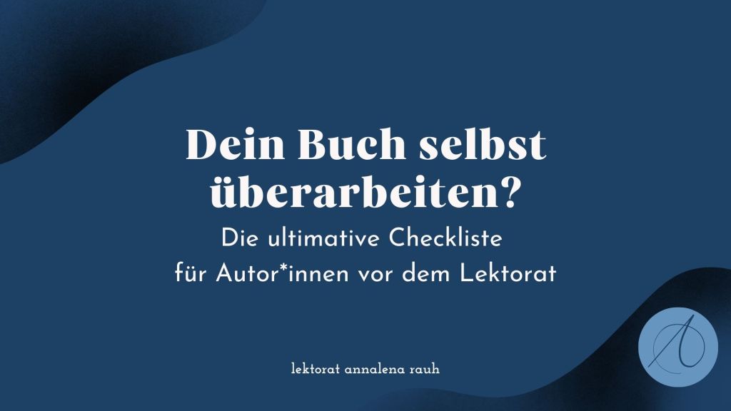 Das perfekte Manuskript: Die ultimative Checkliste für Autor*innen vor dem Lektorat