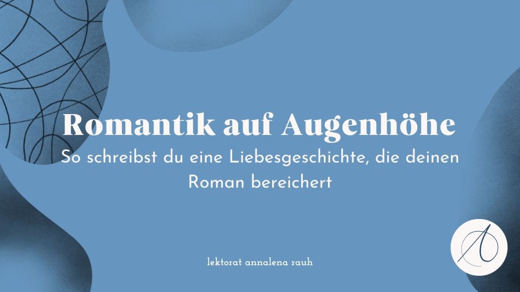 So schreibst du eine authentische Liebesgeschichte, die Leser*innen mitfiebern lässt