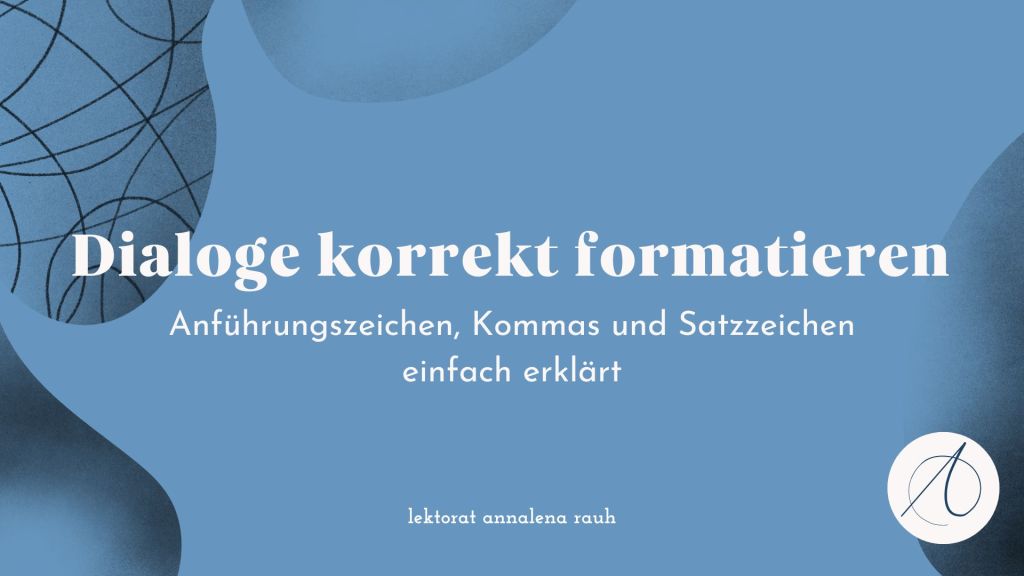 Dialoge korrekt formatieren: Anführungszeichen, Kommas und Satzzeichen einfach erklärt
