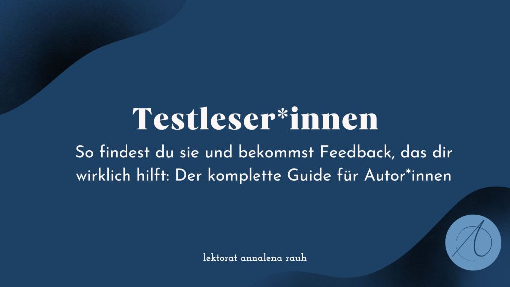 So findest du Testleser*innen und verbesserst dein Manuskript: der komplette&nbsp;Guide